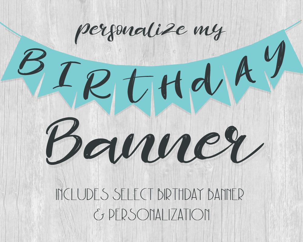 Personalize My Birthday Banner - Includes Happy Birthday Pennant Banner of Choice and Personalization - CraftyKizzy