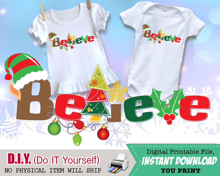 BELIEVE Christmas Shirt Iron On Digital Decal - Printable Transfers - Holiday Iron Ons Unisex Baby Outfit  INSTANT DOWNLOAD - CraftyKizzy