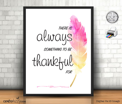 Motivational Art Print - Inspirational Quote Digital Wall Decor - Watercolor Prints Thankful - INSTANT DOWNLOAD - CraftyKizzy